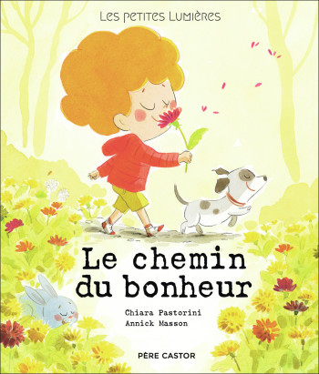 Les petites lumières - Le chemin du bonheur - Chiara Pastorini - PERE CASTOR