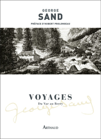 Voyages - George Sand - ARTHAUD Voyages - George Sand - ARTHAUD
