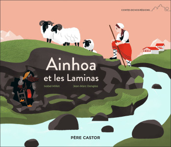 Ainhoa et les Laminas - Ixabel Millet - PERE CASTOR