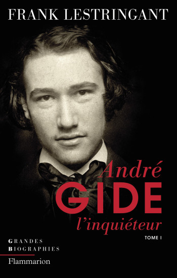 André Gide - Frank Lestringant - FLAMMARION