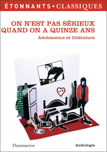 On n'est pas sérieux quand on a quinze ans -  Collectif - FLAMMARION