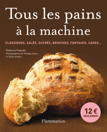 Tous les pains à la machine - Rébecca Pugnale - FLAMMARION