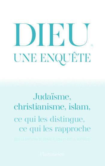 Dieu, une enquête - Dionigi Albera - FLAMMARION