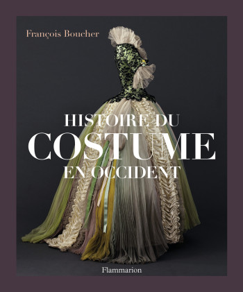 Histoire du costume en Occident - François Boucher - FLAMMARION