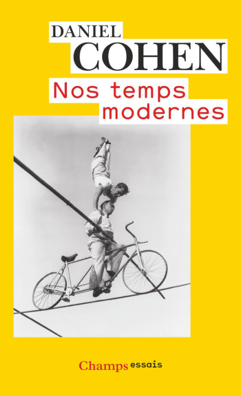 Nos Temps modernes - Daniel Cohen - FLAMMARION