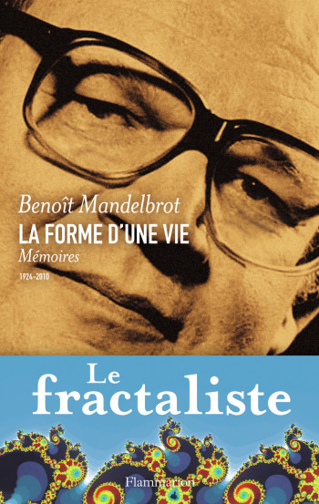 La Forme d'une vie - Benoît Mandelbrot - FLAMMARION