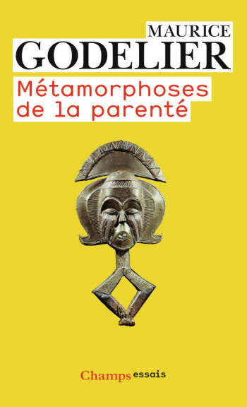 Métamorphoses de la parenté - Maurice Godelier - FLAMMARION