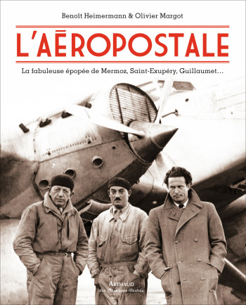 L'Aéropostale - Benoît Heimermann - ARTHAUD