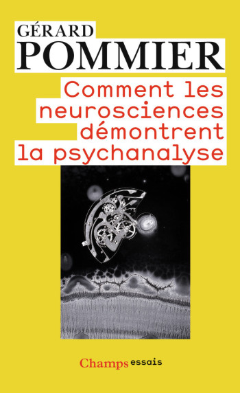 Comment les neurosciences démontrent la psychanalyse - Gérard Pommier - FLAMMARION