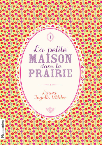 La petite maison dans la prairie - Laura Ingalls Wilder - FLAM JEUNESSE