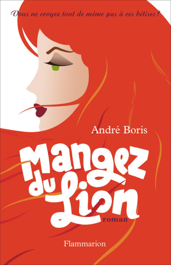 Mangez du lion - André Boris - FLAMMARION Mangez du lion - André Boris - FLAMMARION