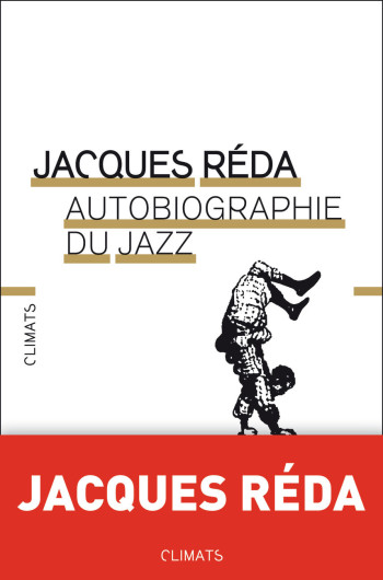 Autobiographie du jazz - Jacques Réda - CLIMATS