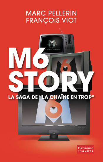 M6 story - Bernard Violet - FLAMMARION