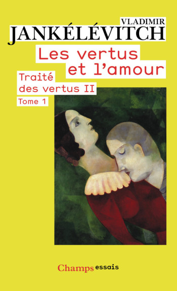 Les Vertus et l'amour - Vladimir Jankélévitch - FLAMMARION