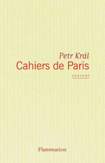 Cahiers de Paris - Petr Král - FLAMMARION