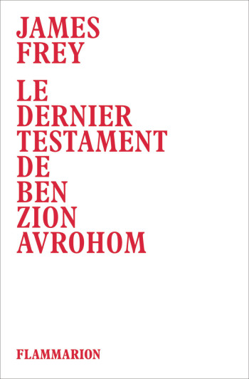 Le Dernier Testament de Ben Zion Avrohom - James Frey - FLAMMARION