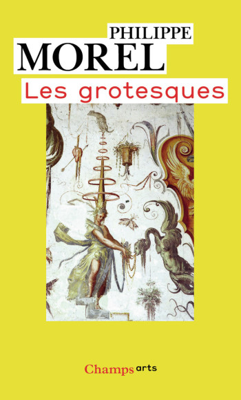 Les grotesques - Philippe Morel - FLAMMARION