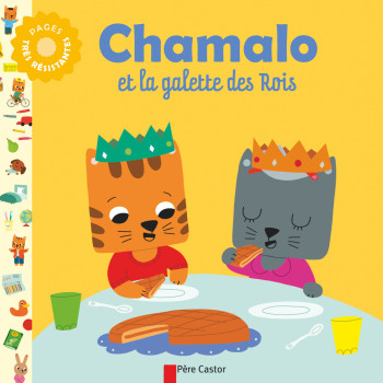 Chamalo et la galette des rois - Charlotte MOUNDLIC - PERE CASTOR