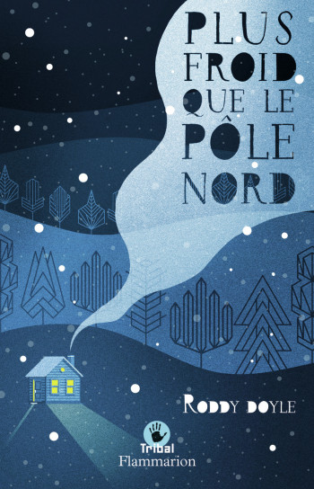 Plus froid que le Pôle nord - Roddy Doyle - FLAM JEUNESSE