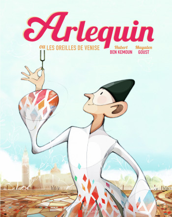 Arlequin ou Les oreilles de Venise - Hubert Ben Kemoun - PERE CASTOR