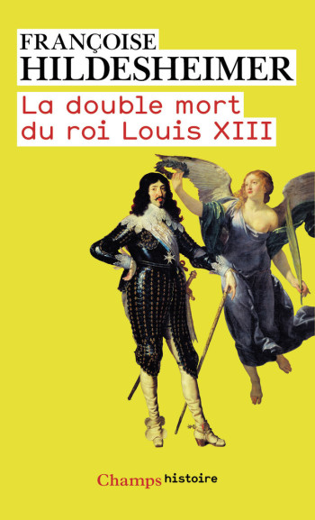 La Double Mort du roi Louis XIII - Françoise Hildesheimer - FLAMMARION