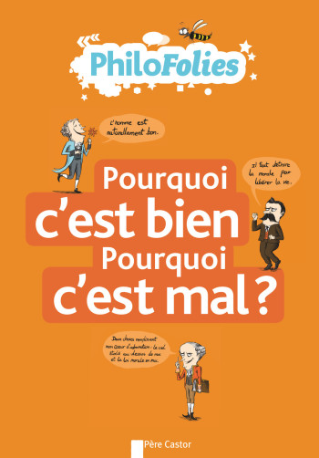 Pourquoi c'est bien? Pourquoi c'est mal? - Jeanne Boyer - PERE CASTOR