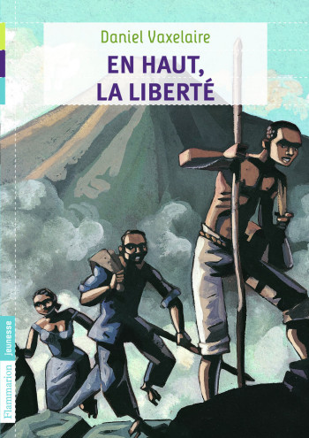 En haut, la liberté - Daniel Vaxelaire - FLAM JEUNESSE