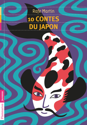 10 contes du Japon - Rafe Martin - FLAM JEUNESSE