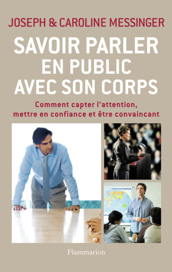 Savoir parler en public avec son corps - Caroline Messinger - FLAMMARION