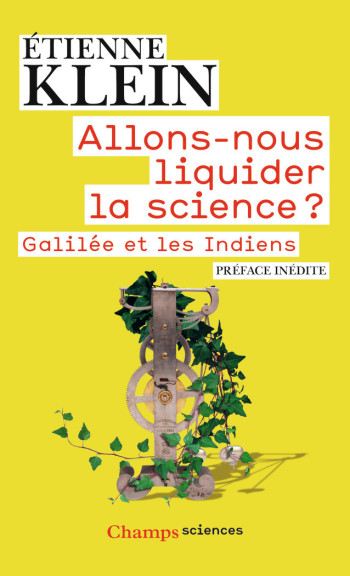Allons-nous liquider la science ? - Etienne Klein - FLAMMARION Allons-nous liquider la science ? - Etienne Klein - FLAMMARION