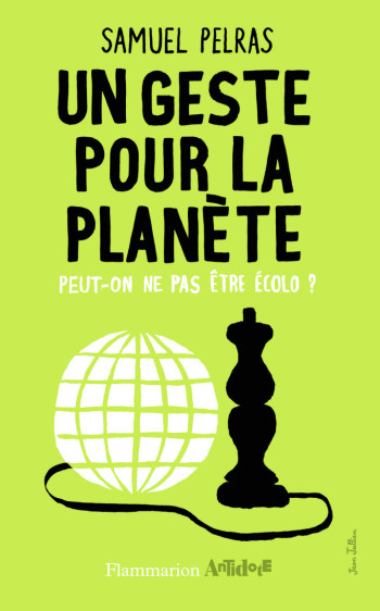 Un geste pour la planète - Samuel Pelras - FLAMMARION