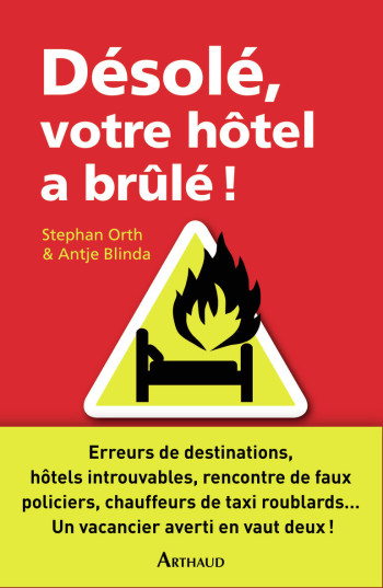 Désolé, votre hôtel a brûlé ! - Stephan Orth - ARTHAUD