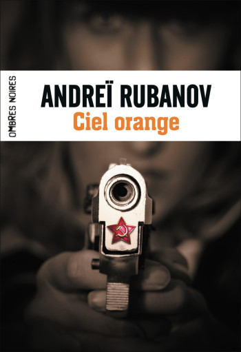 Ciel orange - Andréi Rubanov - OMBRES NOIRES Ciel orange - Andréi Rubanov - OMBRES NOIRES