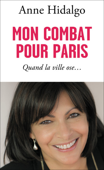 Mon combat pour Paris - Anne Hidalgo - FLAMMARION