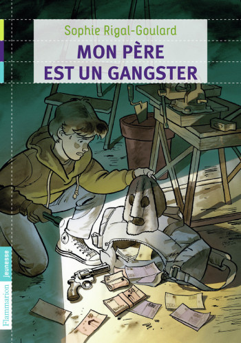 Mon père est un gangster - Sophie Rigal-Goulard - FLAM JEUNESSE