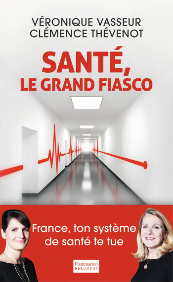 Santé, le grand fiasco - Clémence Thévenot - FLAMMARION