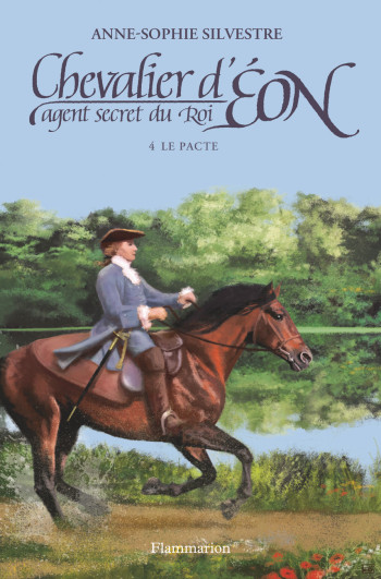 Chevalier D'Eon, agent secret du Roi - Anne-Sophie Silvestre - FLAM JEUNESSE