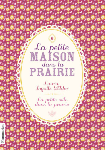 La petite ville dans la prairie - Laura Ingalls Wilder - FLAM JEUNESSE