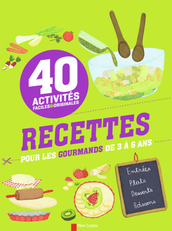 Recettes pour les gourmands de 3 à 6 ans - Christophe Faveau - PERE CASTOR