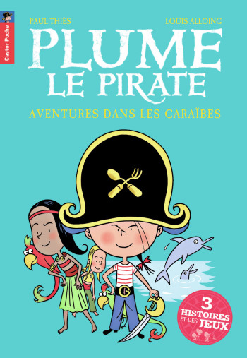 Plume le pirate - Aventures dans les Caraïbes - Paul Thiès - PERE CASTOR