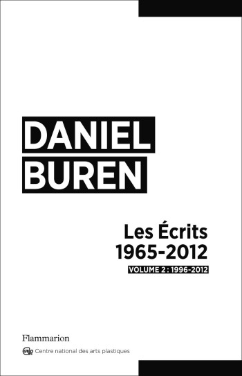 Les Écrits 1965-2012 - Daniel Buren - FLAMMARION