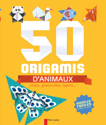 50 origamis d'animaux - Raphael Hadid - PERE CASTOR