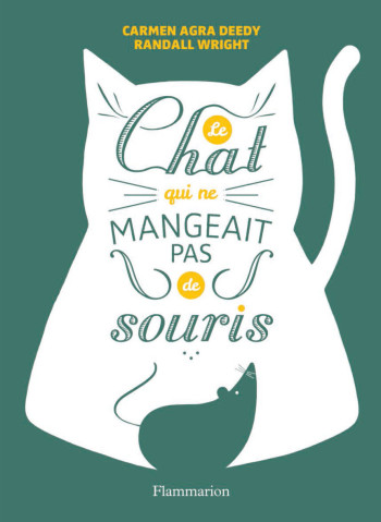 Le chat qui ne mangeait pas de souris - Randall Wright - FLAM JEUNESSE