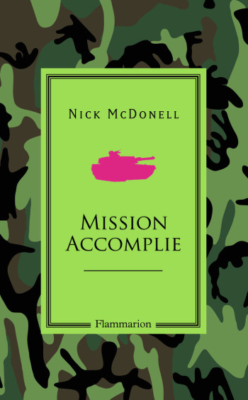 Mission accomplie - Nick McDonell - FLAMMARION