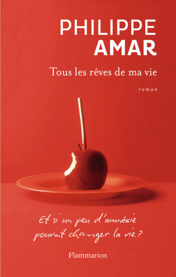 Tous les rêves de ma vie - Philippe Amar - FLAMMARION