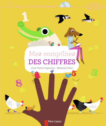 Mes comptines des chiffres - Anne-Marie Chapouton - PERE CASTOR