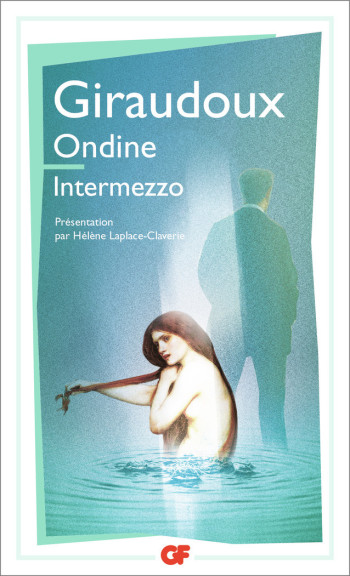 Ondine - Intermezzo - Jean Giraudoux - FLAMMARION