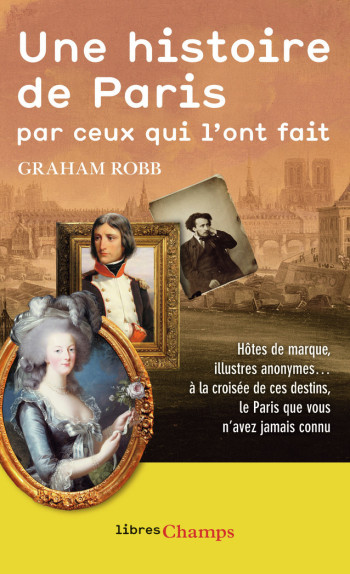 Une histoire de Paris par ceux qui l'ont fait - Graham Robb - FLAMMARION