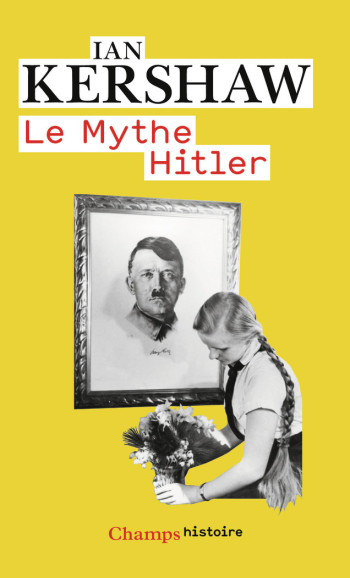 Le Mythe Hitler - Ian Kershaw - FLAMMARION