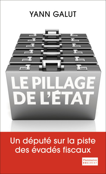 Le Pillage de l'État - Yann Galut - FLAMMARION